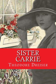 Title: Sister Carrie, Author: Theodore Dreiser