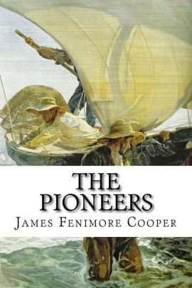 The Pioneers by James Fenimore Cooper, Paperback | Barnes & Noble®