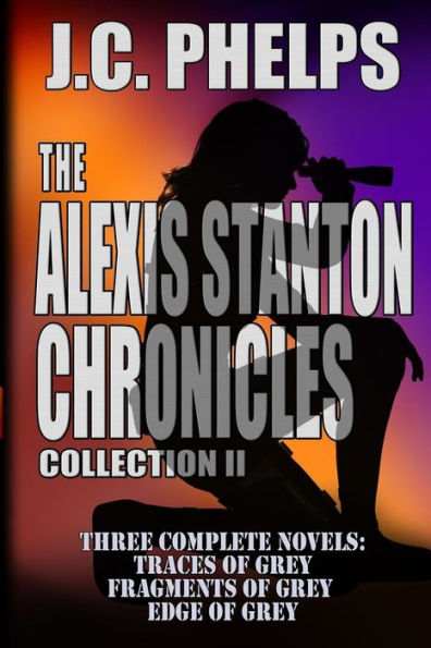 The Alexis Stanton Chronicles - Collection Two