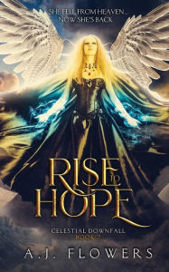 Title: Rise to Hope, Author: A J Flowers