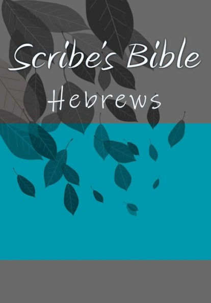 Scribe's Bible: Hebrews