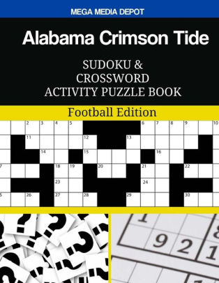 Alabama Crimson Tide Sudoku And Crossword Activity Puzzle Book Football Editionpaperback