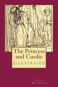 Title: The Princess and Curdie: Illustrated, Author: James Allen