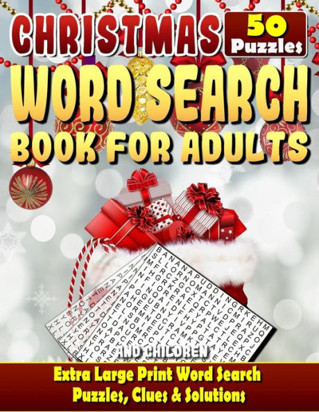 Christmas Word Search: Christmas Word Search Books for Adults and Children. Extra Large Print Word Search Puzzles, Clues & Solutions.: Can You Solve All the Puzzles Without Peeking at the Clues?