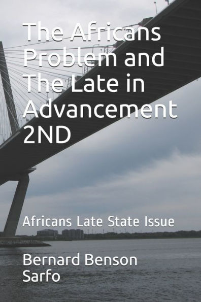 The Africans Problem and The Late in Advancement 2ND: Africans Late State Issue