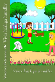 Title: Vivis härliga hundliv: En hundsaga berättad av hundvännerna, Author: Lena Watz