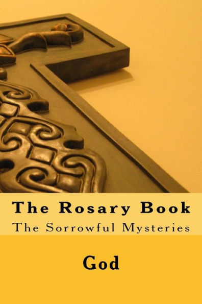 The Rosary Book: The Sorrowful Mysteries