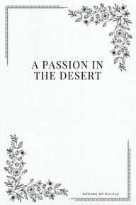 Title: A Passion in the Desert, Author: Honore de Balzac