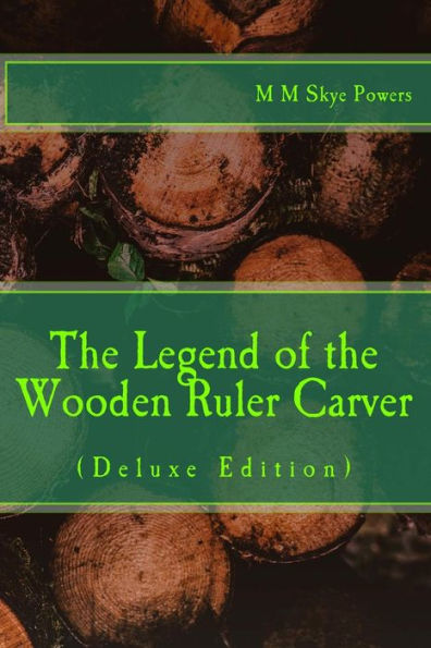 The Legend of the Wooden Ruler Carver: Deluxe Edition: