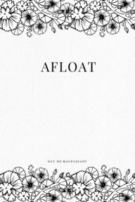 Title: Afloat, Author: Guy de Maupassant