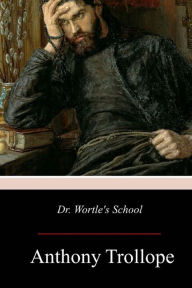 Title: Dr. Wortle's School, Author: Anthony Trollope