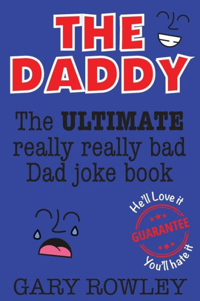 The Daddy: The Ultimate Really Really Bad Dad Joke Book!