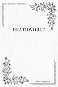 Title: Deathworld, Author: Harry Harrison