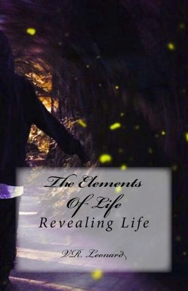 The Elements Of Life: Revealing Life
