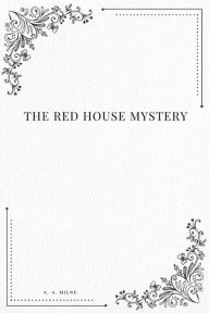 Title: The Red House Mystery, Author: A. A. Milne