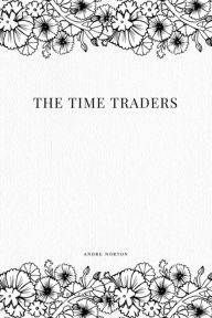 Title: The Time Traders, Author: Andre Norton