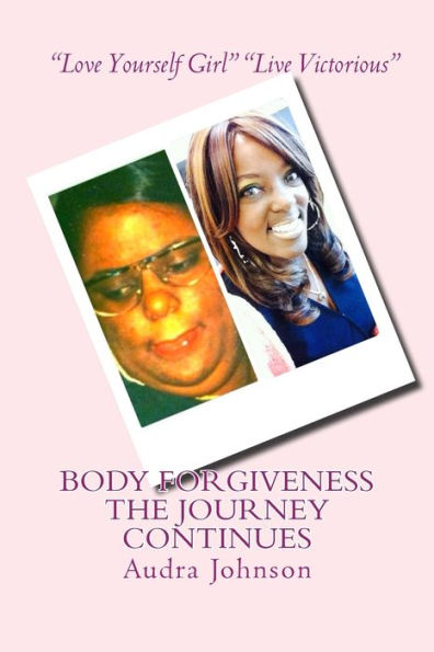 Body Forgiveness The Journey Continues: Health and Wellness