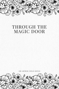 Title: Through the Magic Door, Author: Arthur Conan Doyle