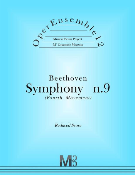 OperEnsemble12, Beethoven, Symphony n.9 (Fourth Movement): Reduced Score