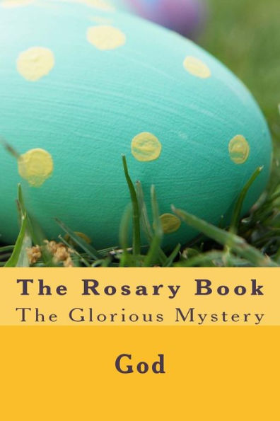 The Rosary Book: The Glorious Mystery