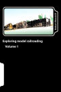 Exploring model railroading Volume 1