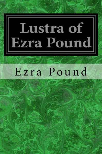 Lustra of Ezra Pound