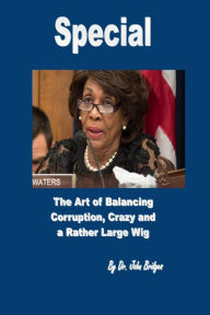 Title: Special: The Art of Balancing Corruption, Crazy, and a Rather Large Wig, Author: John Bridges