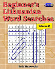 Title: Beginner's Lithuanian Word Searches - Volume 5, Author: Erik Zidowecki