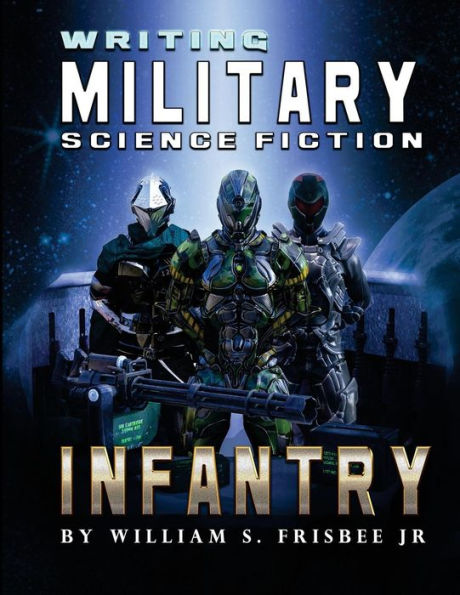 Writing Military Science Fiction: Infantry