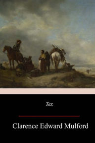 Title: Tex, Author: Clarence Edward Mulford