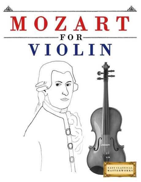 Mozart for Violin: 10 Easy Themes for Violin Beginner Book