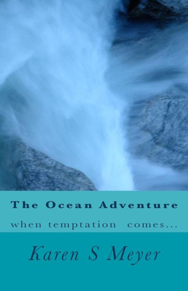 The Ocean Adventure: When temptation comes...