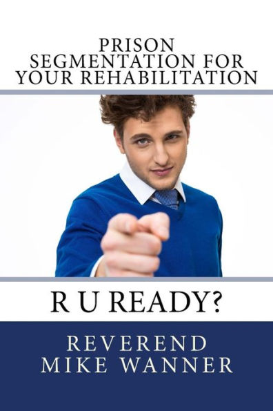 Prison Segmentation For Your Rehabilitation: R U Ready?