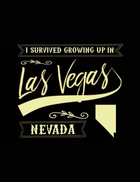 I Survived Growing Up In Las Vegas Nevada: Lined Travel Notebook Journal