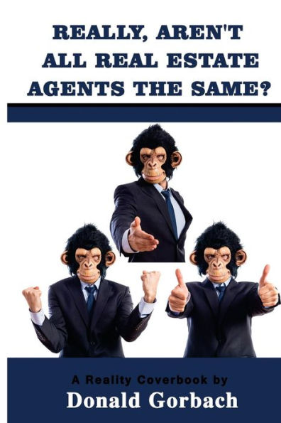 Really, Aren't All Real Estate Agents The Same?