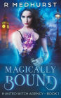 Magically Bound (Hunted Witch Agency, #1)