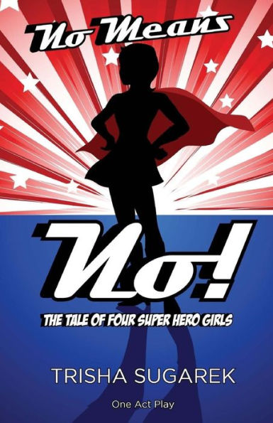 No Means No!: The Tale of Four Super Hero Girls