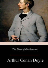 Title: The Firm of Girdlestone, Author: Arthur Conan Doyle