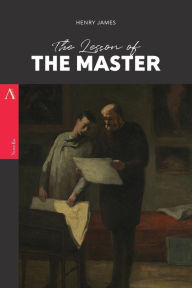 Title: The Lesson of the Master, Author: Henry James