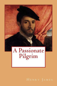 Title: A Passionate Pilgrim, Author: Henry James