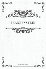 Title: Frankenstein, Author: Mary Shelley