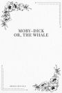 Moby-Dick; Or, The Whale