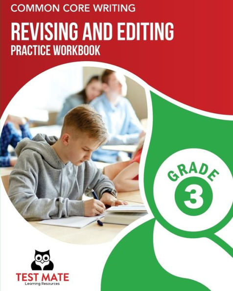 COMMON CORE WRITING Revising and Editing Practice Workbook Grade 3: Develops Writing, Language, and Vocabulary Skills