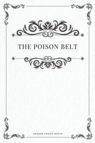 Title: The Poison Belt, Author: Arthur Conan Doyle