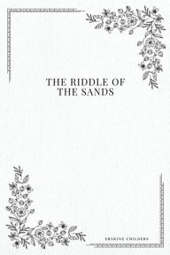 Title: The Riddle of the Sands, Author: Erskine Childers