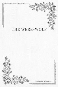 Title: The Were-Wolf, Author: Clemence Housman