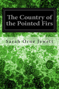 Title: The Country of the Pointed Firs, Author: Sarah Orne Jewett