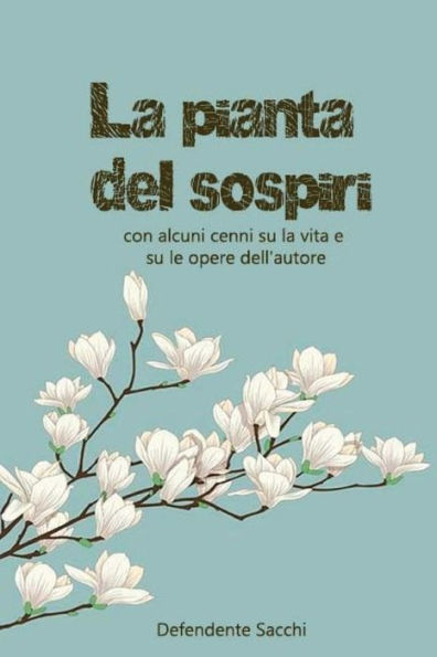 La pianta dei sospiri con alcuni cenni su la vita e su le opere dell'autore