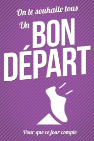 Title: Bon Depart: Livre a ecrire, Author: Thibaut Pialat