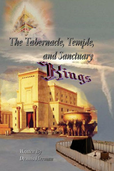 The Tabernacle, Temple, and Sanctuary: Kings